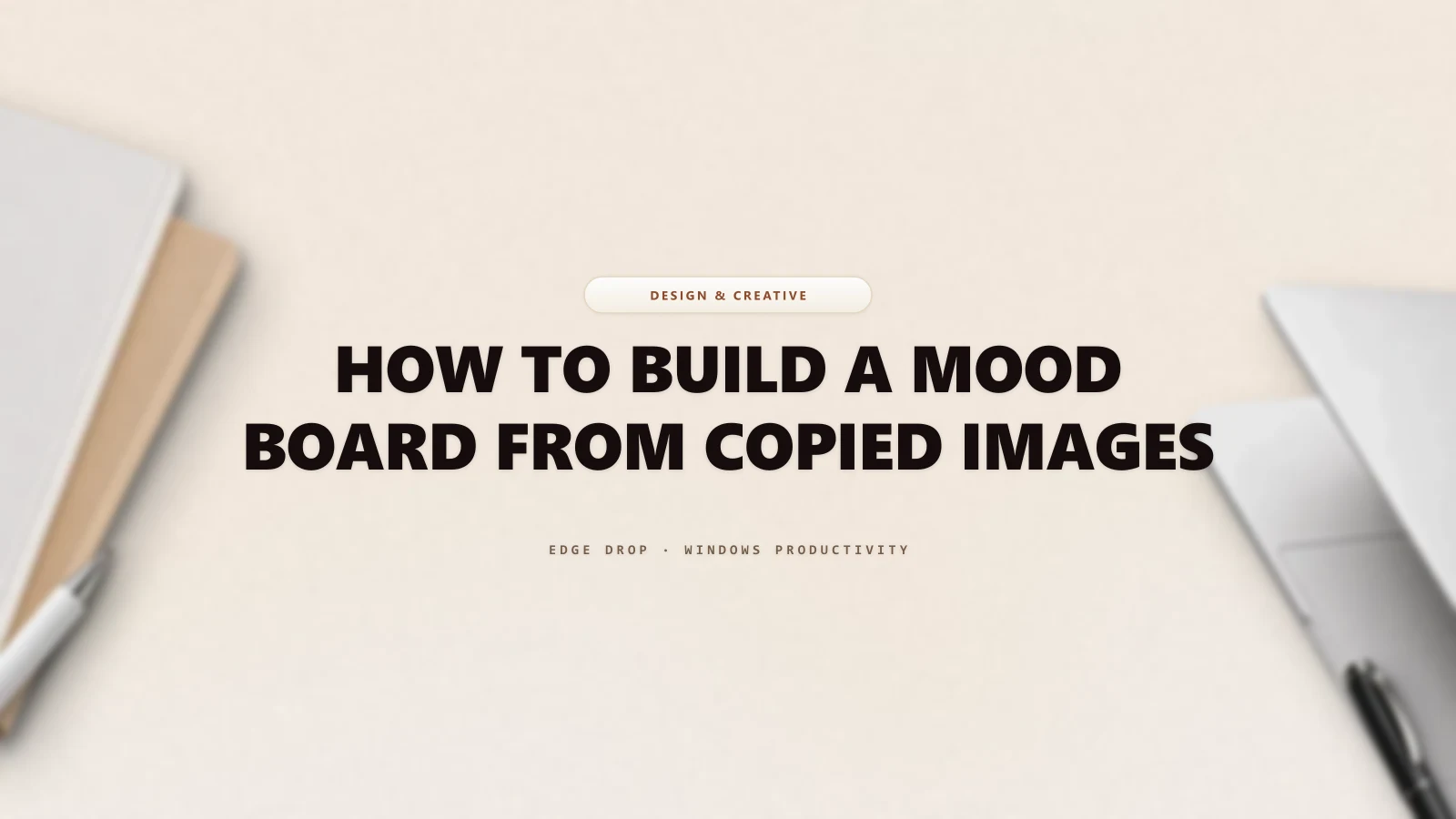How to Build a Mood Board From Copied Images — Edge Drop Guide