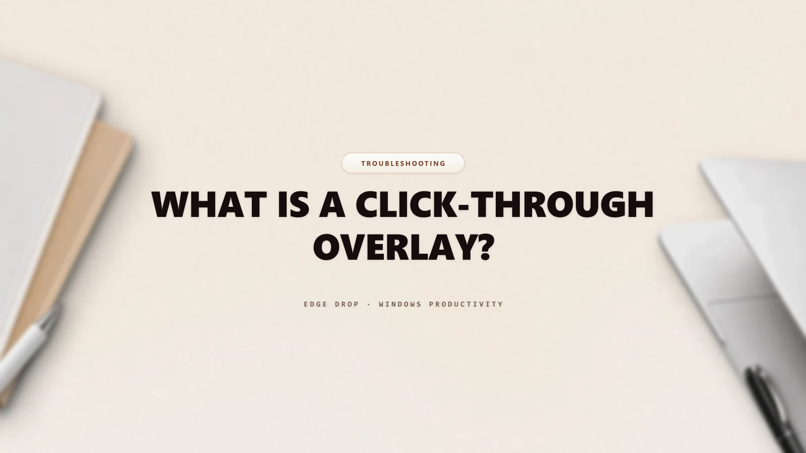 What Is a Click-Through Overlay? — Edge Drop Guide