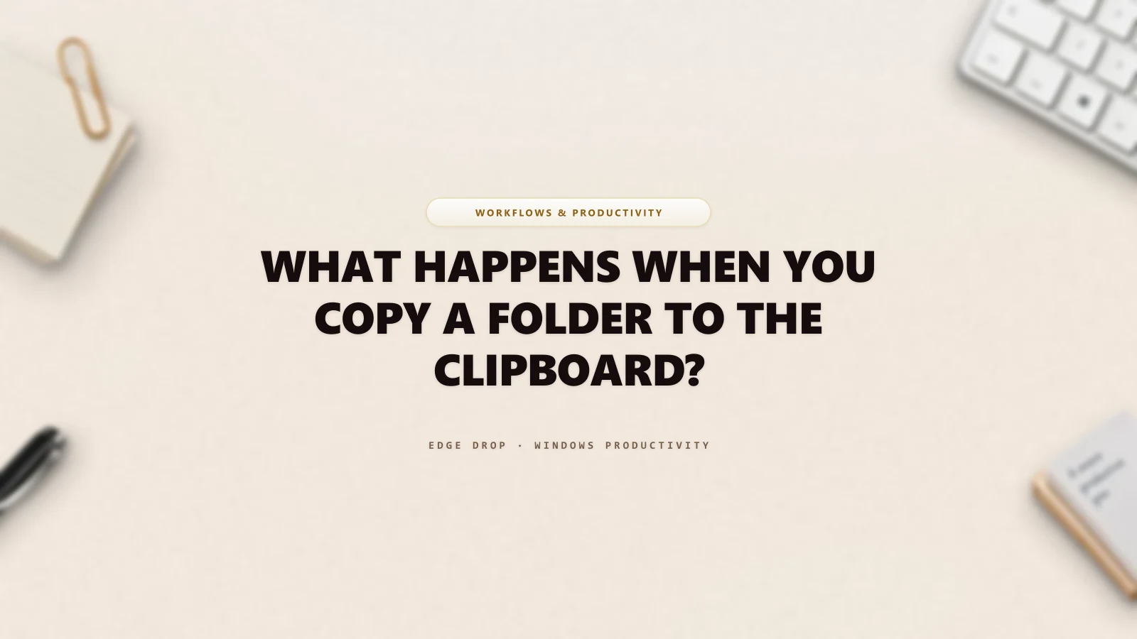 What Happens When You Copy a Folder to the Clipboard? — Edge Drop Guide