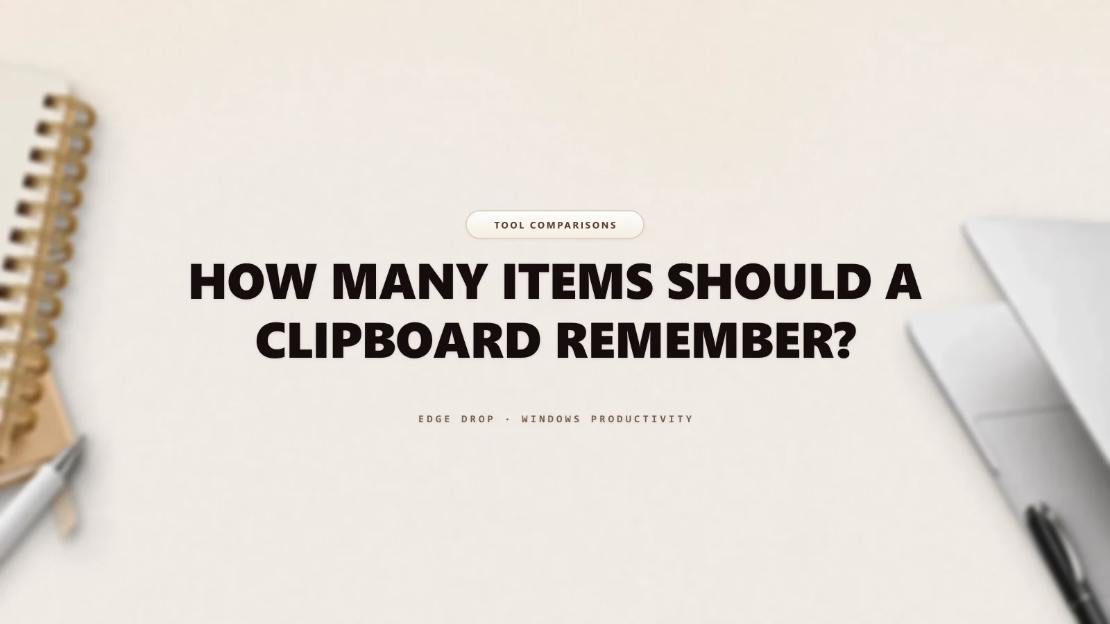 How Many Items Should a Clipboard Remember? — Edge Drop Guide