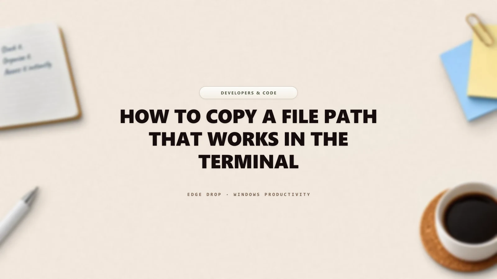 How to Copy a File Path That Works in the Terminal — Edge Drop Guide