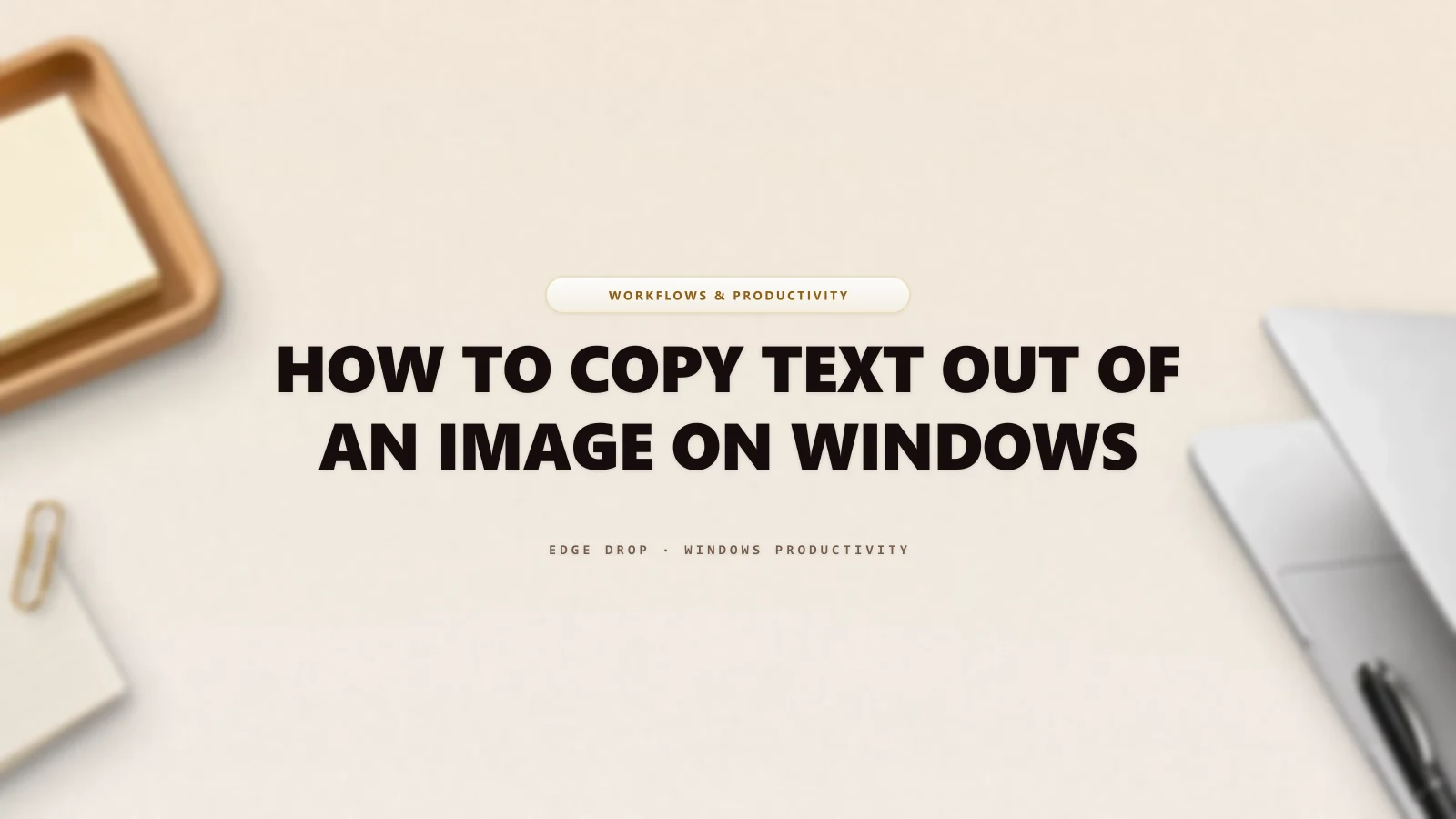 How to Copy Text Out of an Image on Windows — Edge Drop Guide