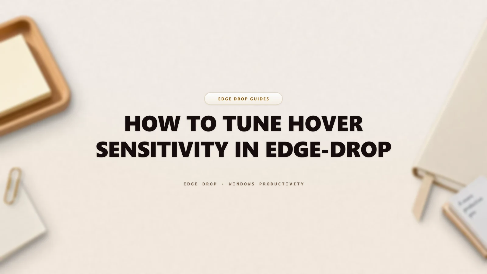 How to Tune Hover Sensitivity in Edge-Drop — Edge Drop Guide